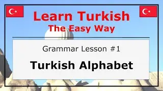 Learn Turkish Alphabet with Pronunciation and Examples (Grammar Lesson #1)