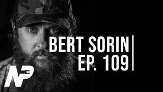 Love The Struggle ft. Bert Sorin | Nock Performance Podcast | Ep. 109