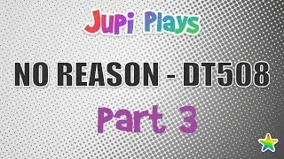 Jupi Plays Indie Games: ALL THE INDIE GAMES [No Reason - DT508 Jam] [Part 3]
