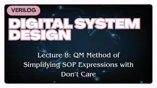 SOP Simplification using QM Method with Don't Care | DSDV - Part 8