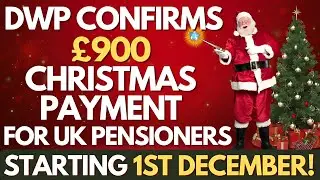 It&rsquo;s OFFICIAL: DWP &pound;900 Christmas Payment for UK Pensioners & Seniors Starting 1st Dec