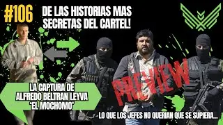 LA CAPTURA de Alfredo Beltran 'El Mochomo' De las Historias SECRETAS del C4RT3L!