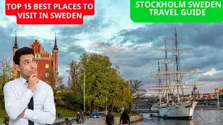 top 15 best places to visit in sweden - stockholm sweden travel guide