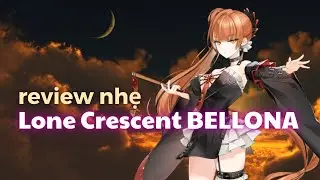 Review nhẹ Lone Crescent Bellona - Epic Seven
