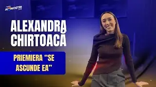 Alexandra Chirtoacă | Premiera 