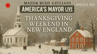 America's Mayor Live (810): Spending Thanksgiving Weekend in New England