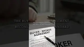 The Buyer Broker Agreement is one of the greatest changes