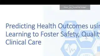 Predicting Health Outcomes using ML to Foster Safety, Quality & Value in Clinical Care​