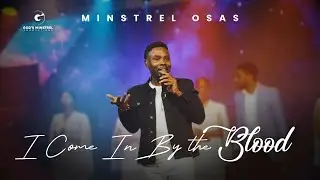I Come In By The Blood   Minstrel Osas   