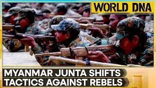 Reports: Myanmar Junta Claws Back Territory with New Tactics | World DNA