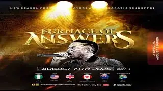 FURNACE OF ANSWERS [DAY 4] || NSPPD || 14TH AUGUST 2025