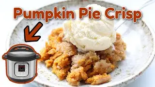 How to make Pumpkin Pie Crisp in the Instant Pot | A Step by Step Video for an Easy Dessert!