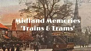 Midland Memories -Trains and Trams - Wolverhampton