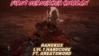 First Berserker Khazan - Rangkus is Still a Crazy Underrated Boss (Lvl 1, Hardcore)