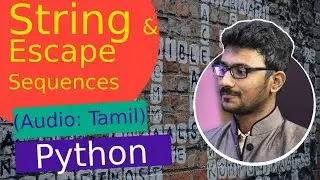 [Tamil] Python String & Escape Sequences in Tamil (Python Course in Tamil)
