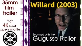 Willard (2003) 35mm film trailer, flat open matte, 4K *CROPPED
