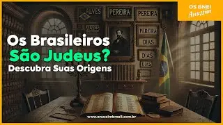 Sobrenomes Judaicos no Brasil: Descubra Suas Poss&iacute;veis Ra&iacute;zes na Cultura Secreta dos Cripto-Judeus