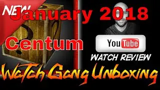 Watchgang Centum Unboxing January 2018
