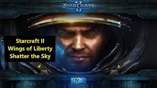 Starcraft II Wings of Liberty. Mission 23 - Shatter the Sky (No Commentary)