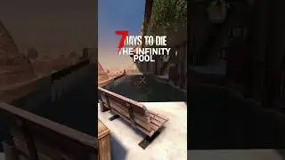 Infinity Pool in 7 Days to Die #7daystodie #7dtd #gaming