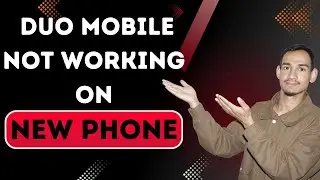 Duo Mobile Not Working on New iPhone? Here&rsquo;s the Fix