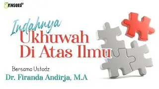 Indahnya Ukhuwah Di Atas Ilmu |  Ustadz Dr.Firanda Andirja,Lc.MA