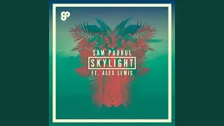 Skylight (feat. Alex Lewis)