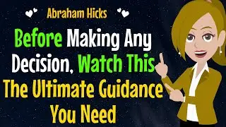 Before Making Any Decision, Watch This✨The Ultimate Guidance You Need✅Abraham Hicks 2024