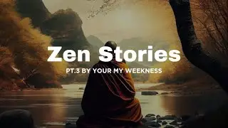 Zen Stories (සෙන් කතාවක්) Pt.3 | Deep Talk | Sleep Story #sinhala #zenstory #sleepstory