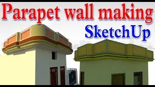 How to make Parapet wall in SketchUp.
