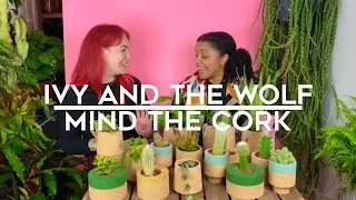 Ivy and the Wolf X Mind the Cork Greenrooms/Peddde collab