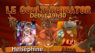 Goultarminator 8 : Helsephine A VS Alma B