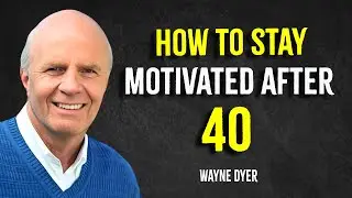 How To Overcome Midlife Crisis and Stay Motivated For Life After 40 | Wayne Dyer Motivation