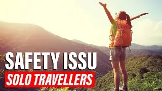 The Solo Traveler&rsquo;s Guide to Avoiding Personal Safety Pitfalls