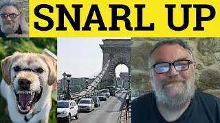 🔵 Snarl Up Meaning - A Snarl Up Examples - Snarl Up Defined - Phrasal Verbs - Snarled Up Expllained