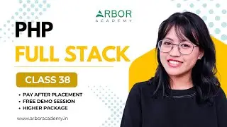 PHP Fullstack Class 38 | Arbor Academy | IT Training & Placement | Pay After Placement