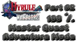 Hyrule Warriors - Master Quest Adventure Mode 100% Walkthrough Part 82 (All Collectibles, A16)
