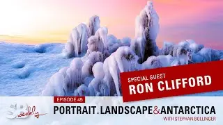 Portraits Landscapes & Antarctica! With Ron Clifford