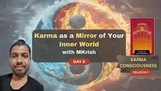 Karma Consciousness Season -1, Part 5 by Mohan Krishna