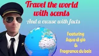 Travel the world with scents|| Featuring aqua di gio and fragrance du bois|| Fragrance review
