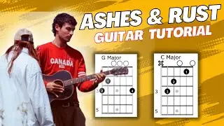 Ashes & Rust Jeremy Zucker Chelsea Cutler Guitar Tutorial