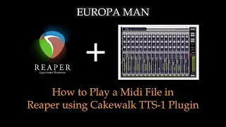 How To Play a Midi File in Reaper Using Cakewalk TTS 1 Plugin