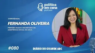 Fernanda Oliveira | POL&Iacute;TICA EM CENA #080