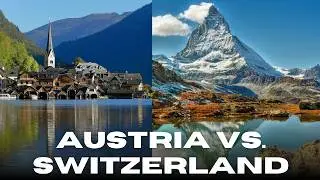 Austria vs. Switzerland &ndash; Which Is Better in 2025?