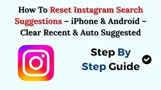 How To Reset Instagram Search Suggestions &ndash; 2026 &ndash; iPhone & Android &ndash; Clear Recent & Auto Suggested