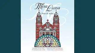 Misa Luna: Gloria a Dios (Trad. style)