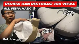 RESTORASI /GANTI KULIT JOK VESPA MATIC SENDIRI SANGAT MUDAH DAN MURAH