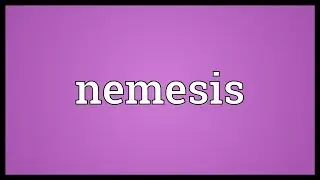 Nemesis Meaning