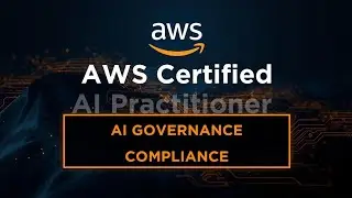 ✅ Governance & Compliance for AI Systems (Domain 5): AWS Tools, Data Strategies & Protocols