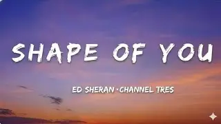 Shape of You (Ed Sheeran.channel tres)#official lyrics music 